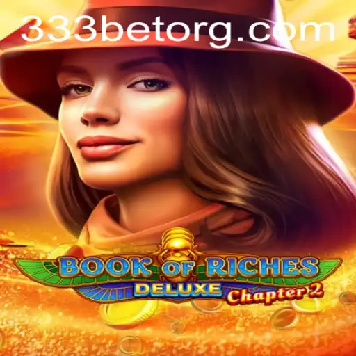 Discover the Mystique of Book of Riches Deluxe Chapter 2 with 333bet