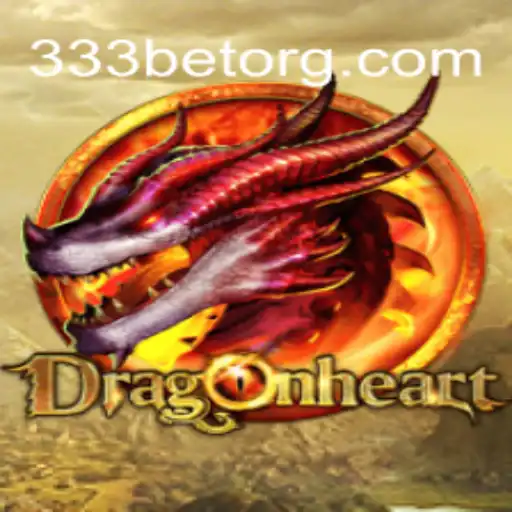 Exploring the Enchanting World of DragonHeart and the Role of 333bet