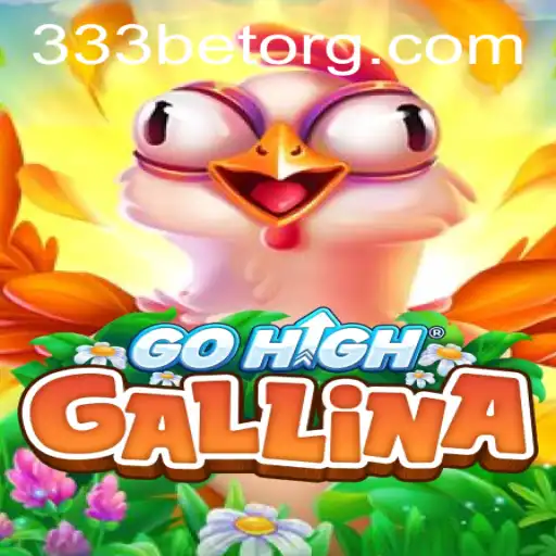 Exploring the Exciting World of GoHighGallina and the 333bet Experience