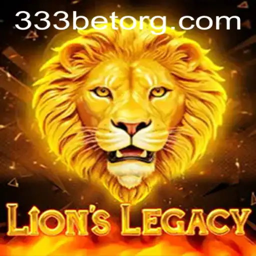 Discover the Thrill of LionsLegacy with 333bet
