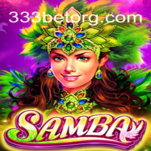 Discovering Samba: A Thrilling Adventure in the World of 333bet