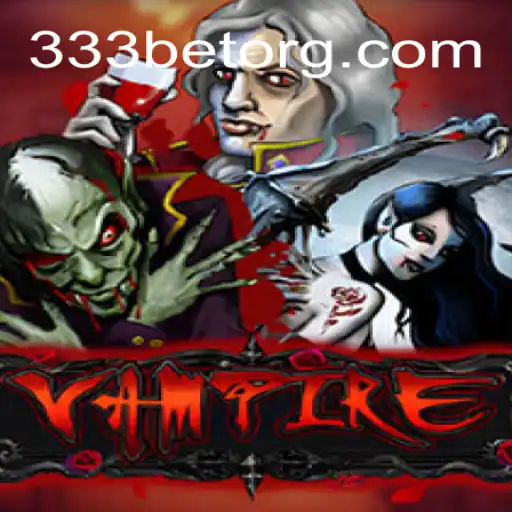 The Enchanting Realm of 'Vampire': A Dive into the Dark World of 333bet